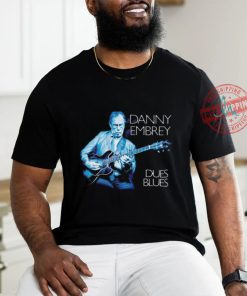 Danny Embrey Dues Blues shirt