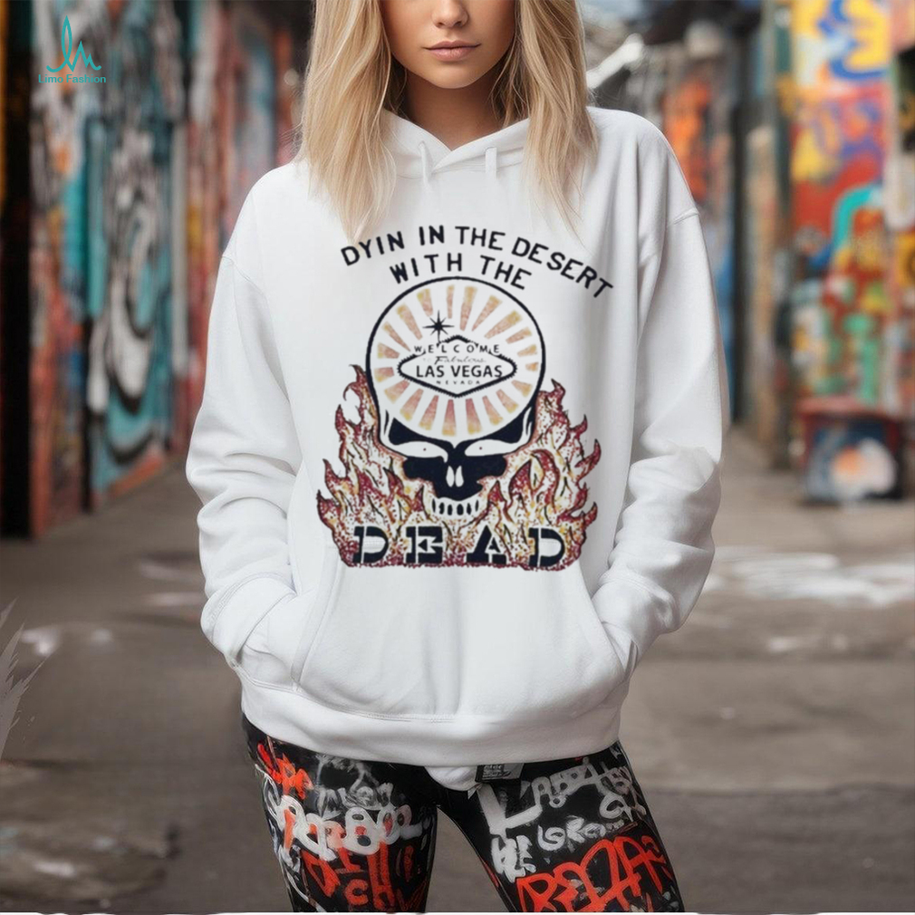 Dead & Company Dyin In The Desert With The Welcome To Fallon’s Las Vegas Nevada T Shirts Dead & Company Dyin In The Desert With The Welcome To Fallon’s Las Vegas Nevada T Shirts