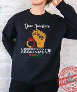 Dear Ancestors I Understood The Assignment Shirt