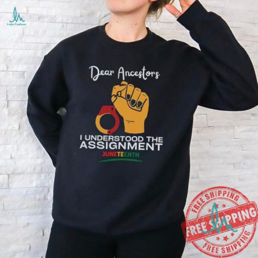 Dear Ancestors I Understood The Assignment Shirt