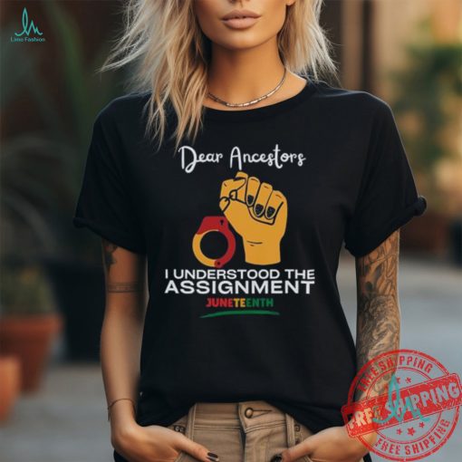 Dear Ancestors I Understood The Assignment Shirt