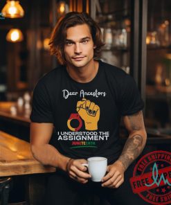 Dear Ancestors I Understood The Assignment Shirt