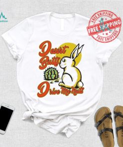 Desert Butts Drive Me Nuts Bunny T shirts