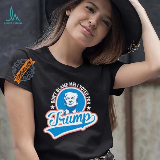 Design DonT Blame Me I Voted For Trump Usa Vintage Retro Shirt