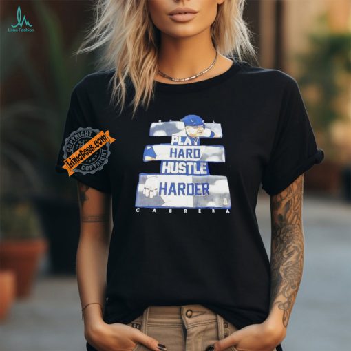 Detroit Tigers Miguel Cabrera Play Hard Hustle Harder shirt