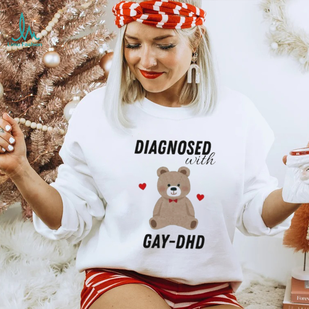 Diagnosed With Gay Dhd Bear Heart Shirt Diagnosed With Gay Dhd Bear Heart Shirt