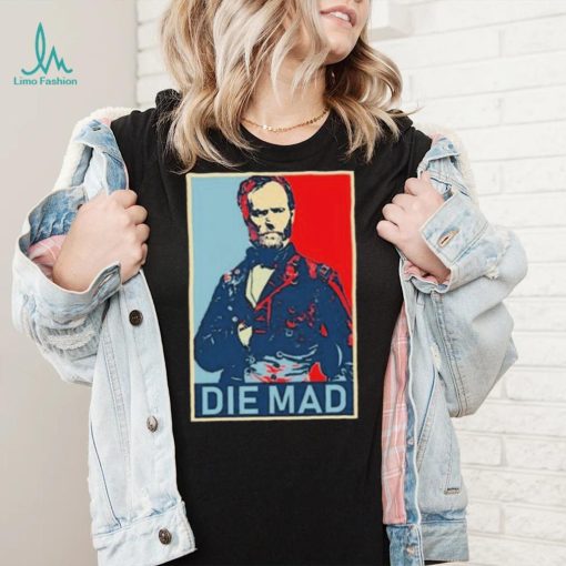 Die Mad William Tecumseh Sherman Shirt