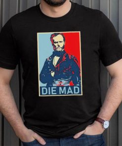 Die Mad William Tecumseh Sherman Shirt