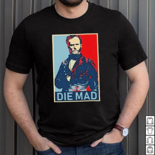 Die Mad William Tecumseh Sherman Shirt