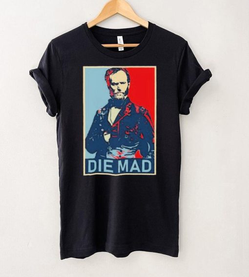 Die Mad William Tecumseh Sherman Shirt