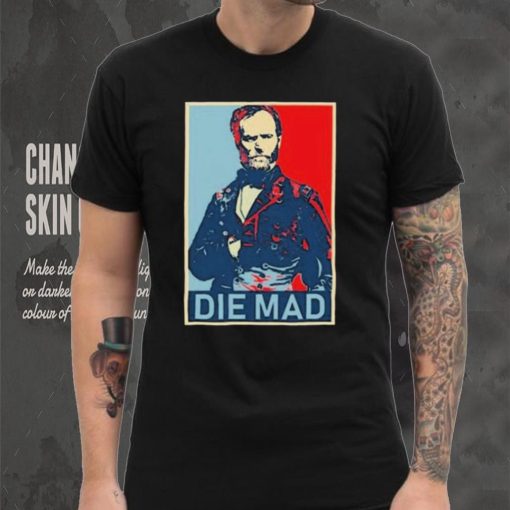 Die Mad William Tecumseh Sherman Shirt