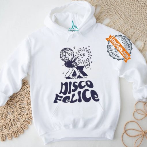 Disco Felice T shirts