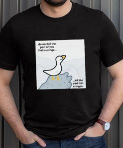 Do Not Kill The Part Of You That Is Cringe Kill The Part That Cringes Shirt