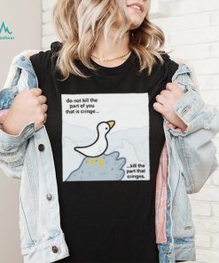 Do Not Kill The Part Of You That Is Cringe Kill The Part That Cringes Shirt