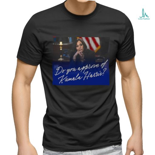 Do you approve of Kamala Harris shirt