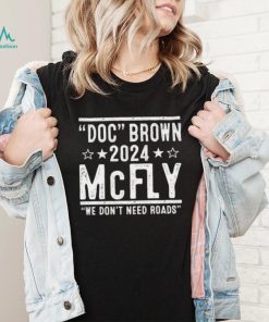 Doc Brown Marty Mcfly 2024 Election Shirt