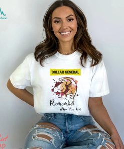 Dollar General remember who you are Lion shirt