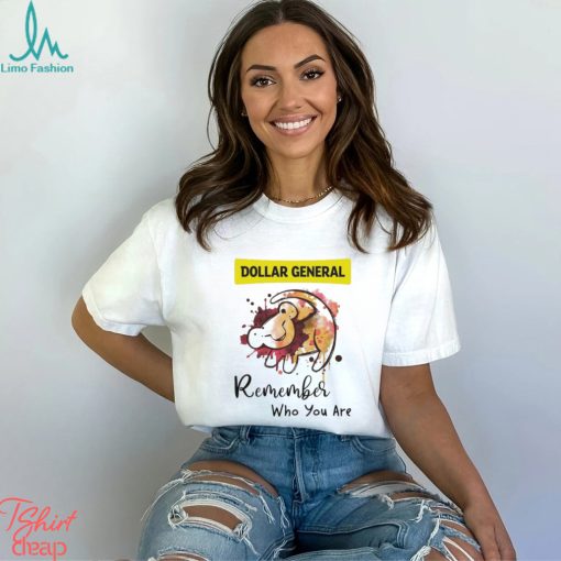 Dollar General remember who you are Lion shirt