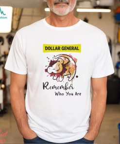 Dollar General remember who you are Lion shirt