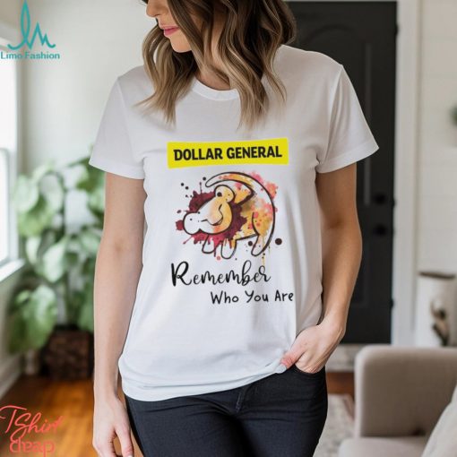 Dollar General remember who you are Lion shirt