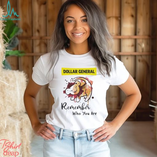 Dollar General remember who you are Lion shirt