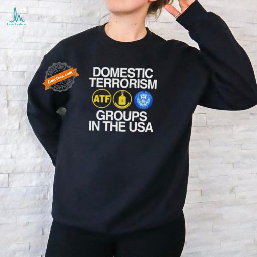 Domestic Terrorism Groups In The Usa ATF CIA National Security Agency T shirts