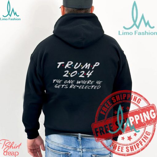 Donald Trump 2024 The One Where He Gets Re Elected Unisex T Shirt