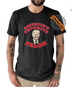 Donald Trump America’s Favorite Felon T shirt