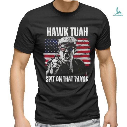 Donald Trump Hawk Tuah Spit On That Thang American Flag T shirt