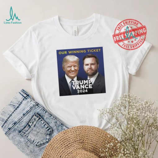 Donald Trump Our Winning Ticket Trump Vance 2024 Shirt