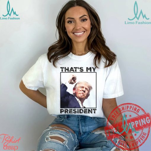 Donald Trump That’s My President Unisex T Shirt