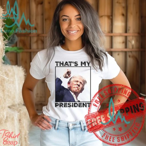 Donald Trump That’s My President Unisex T Shirt