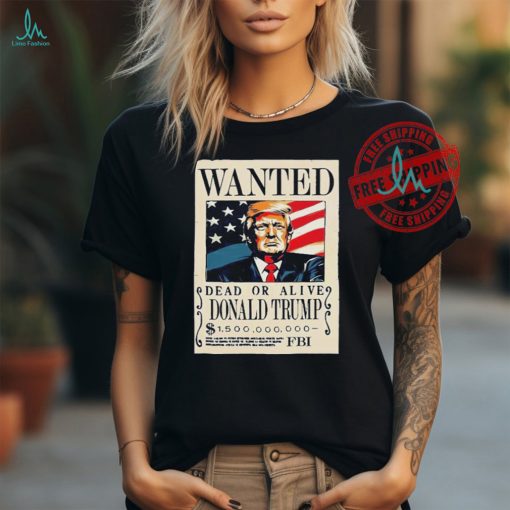 Donald Trump Wanted 1.5 Billion Funny T Shirt