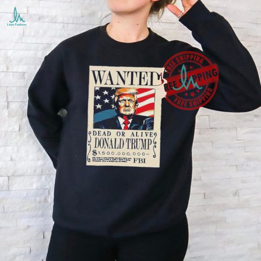 Donald Trump Wanted 1.5 Billion Funny T Shirt
