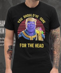 Donald Trump You Shouldve Gone For The Head vintage shirt, hoodie, sweater, long sleeve and tank top Donald Trump You Shouldve Gone For The Head vintage shirt