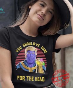 Donald Trump You Shouldve Gone For The Head vintage shirt, hoodie, sweater, long sleeve and tank top Donald Trump You Shouldve Gone For The Head vintage shirt