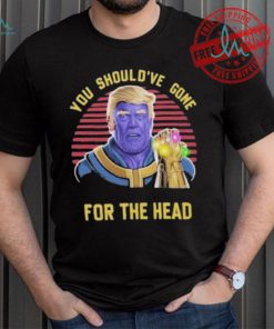 Donald Trump You Shouldve Gone For The Head vintage shirt, hoodie, sweater, long sleeve and tank top Donald Trump You Shouldve Gone For The Head vintage shirt