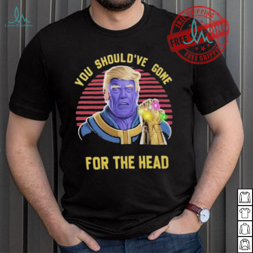 Donald Trump You Shouldve Gone For The Head vintage shirt Donald Trump You Shouldve Gone For The Head vintage shirt