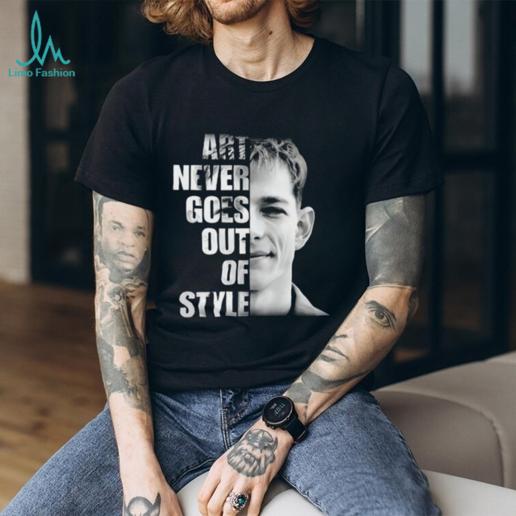 Donaldson Art Never Goes Out Of Style Unisex T Shirt Donaldson Art Never Goes Out Of Style Unisex T Shirt