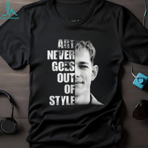 Donaldson Art Never Goes Out Of Style Unisex T Shirt