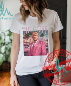 Donlad Trump Thug Life Pink For President Of America 2024 Unisex T Shirt