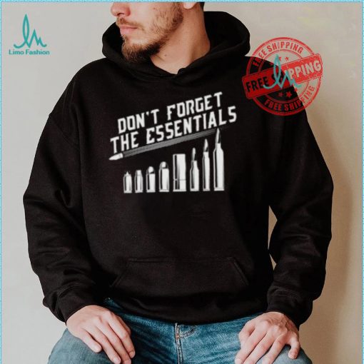 Don’t Forget The Essentials – Short Sleeve Unisex T Shir