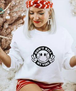 Don’t Kill My Vibe Rake Baseball Company Shirt