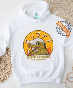 Don't Panic It's Organic T Shirt