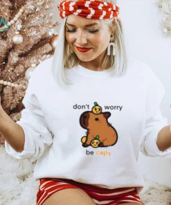 Don’t Worry Be Capy Shirt