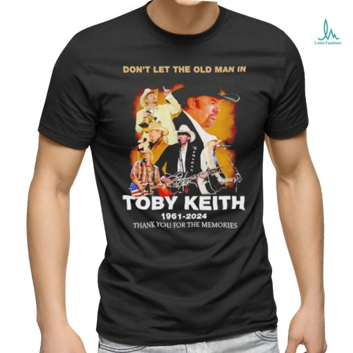 Don’t let the old man in Toby Keith 1961 2024 signature shirt