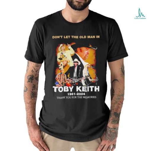 Don’t let the old man in Toby Keith 1961 2024 signature shirt