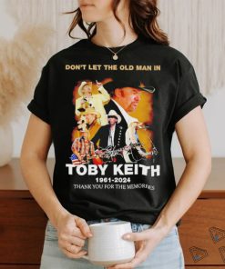 Don’t let the old man in Toby Keith 1961 2024 signature shirt