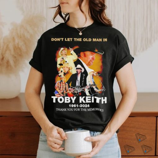 Don’t let the old man in Toby Keith 1961 2024 signature shirt