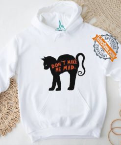 Don’t make me mad cat T shirt